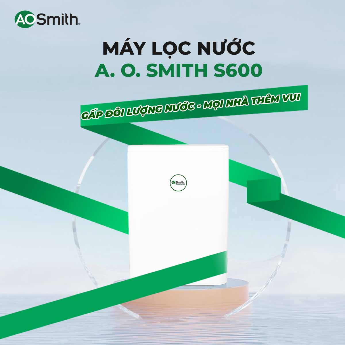 Máy lọc nước A.O.Smith S600 - Lựa chọn lý tưởng cho nguồn nước trong lành