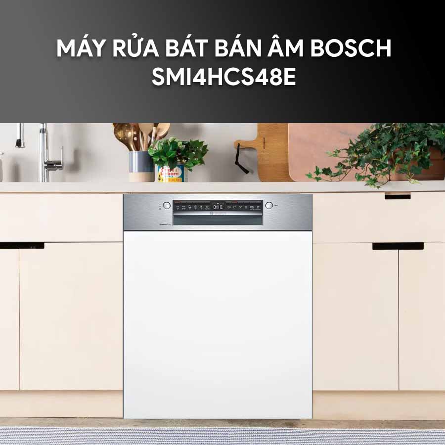 Máy Rửa Bát Bán Âm Bosch SMI4HCS48E