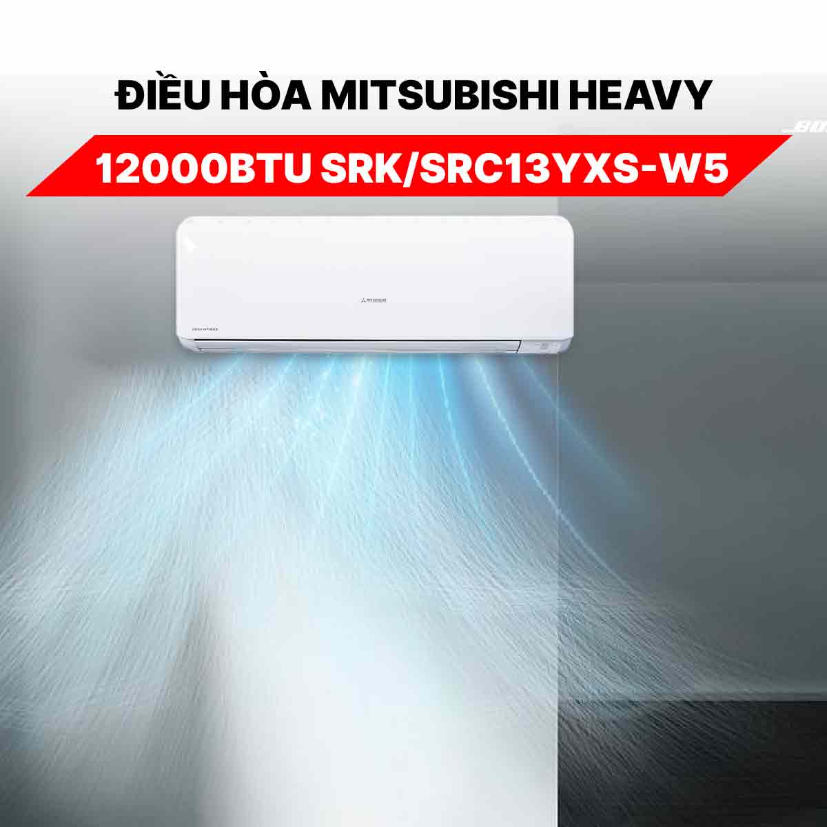 Điều hòa Mitsubishi Heavy 12000BTU SRK/SRC13YXS-W5