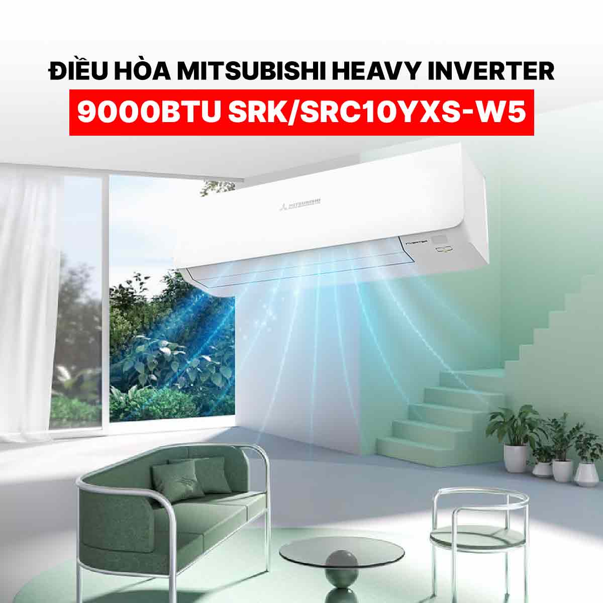 Điều hòa Mitsubishi Heavy Inverter 9000BTU SRK/SRC10YXS-W5