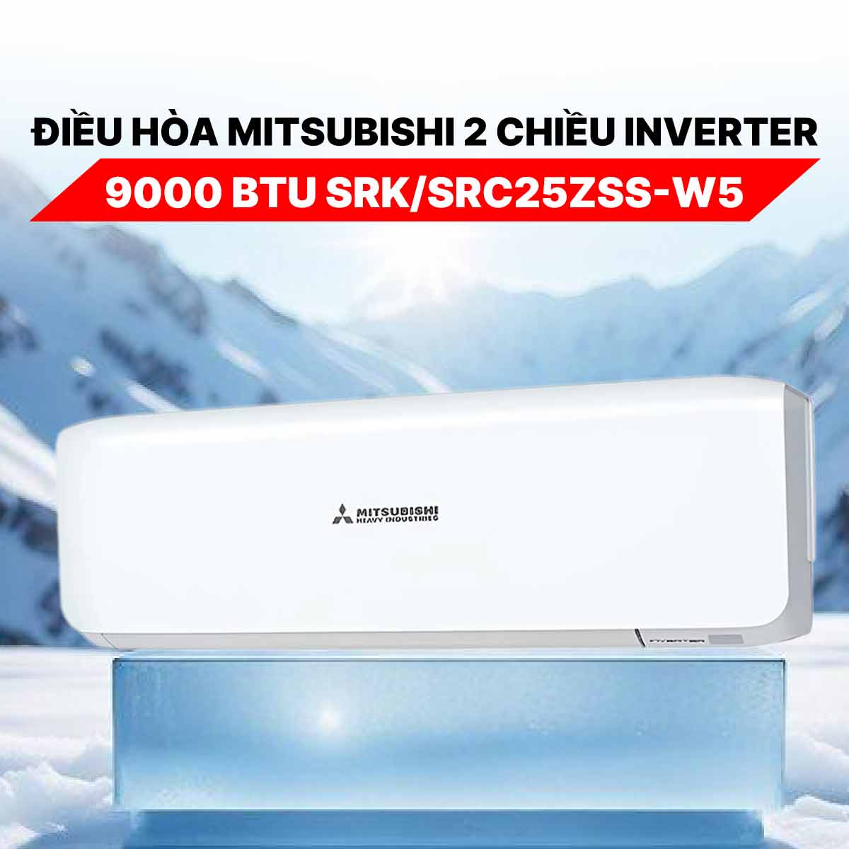 Điều hòa Mitsubishi 2 chiều Inverter 9000 BTU SRK/SRC25ZSS-W5