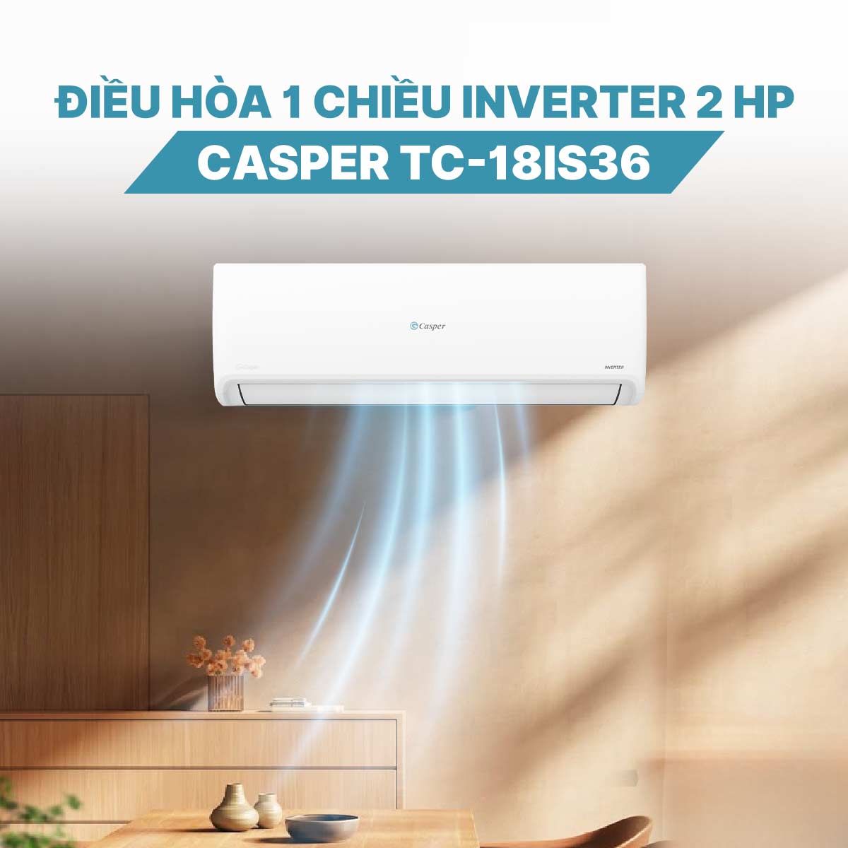 Điều hòa 1 chiều Inverter 2 HP Casper TC-18IS36